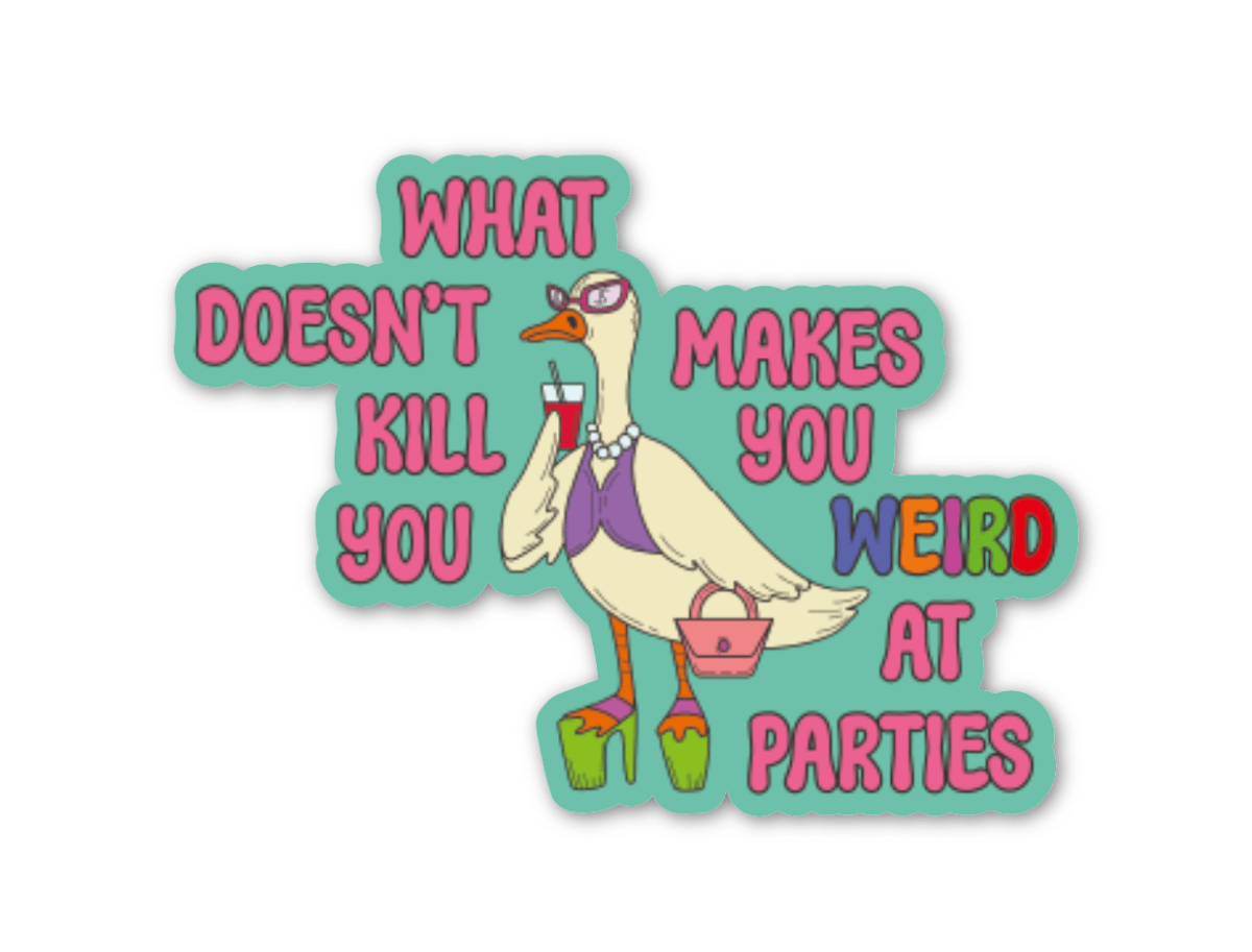 What Doesn't Kill You Makes You Weird At Parties Stickers - Twirls + Twigs
