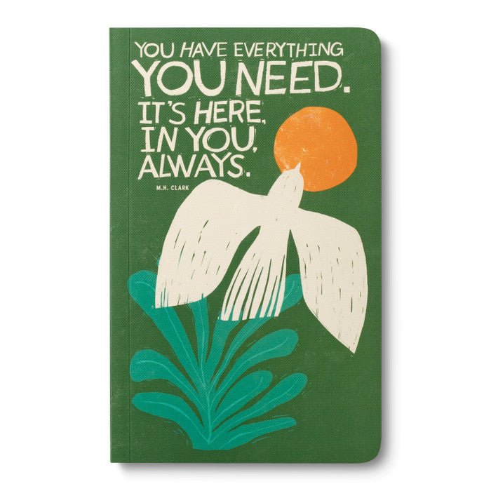 You have everything you need Journal - Twirls + Twigs