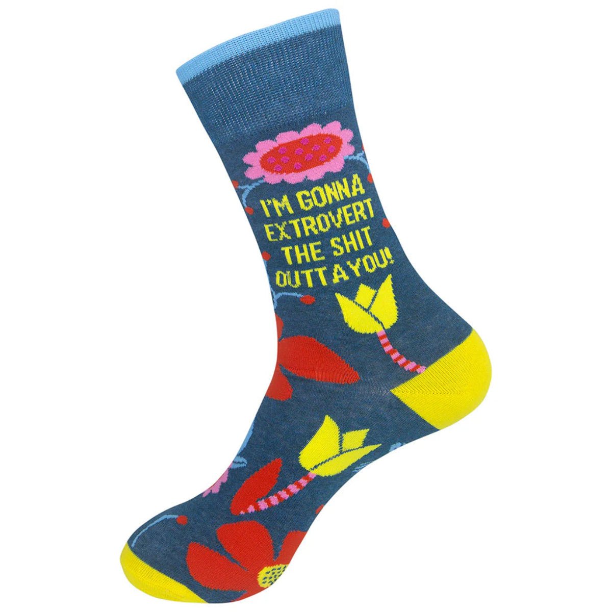 I'm Gonna Extrovert The Shit Outta You Socks - Twirls + Twigs