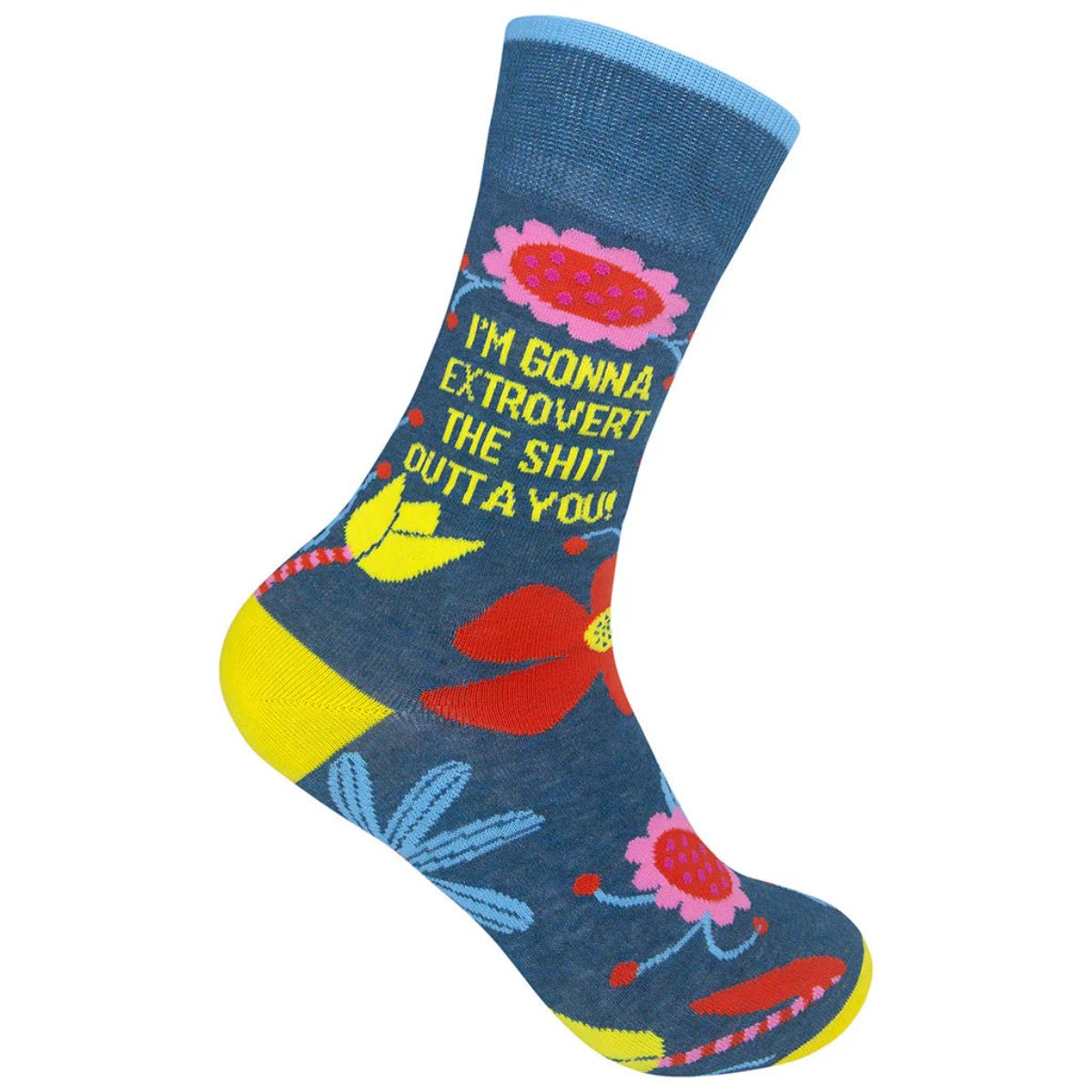 I'm Gonna Extrovert The Shit Outta You Socks - Twirls + Twigs