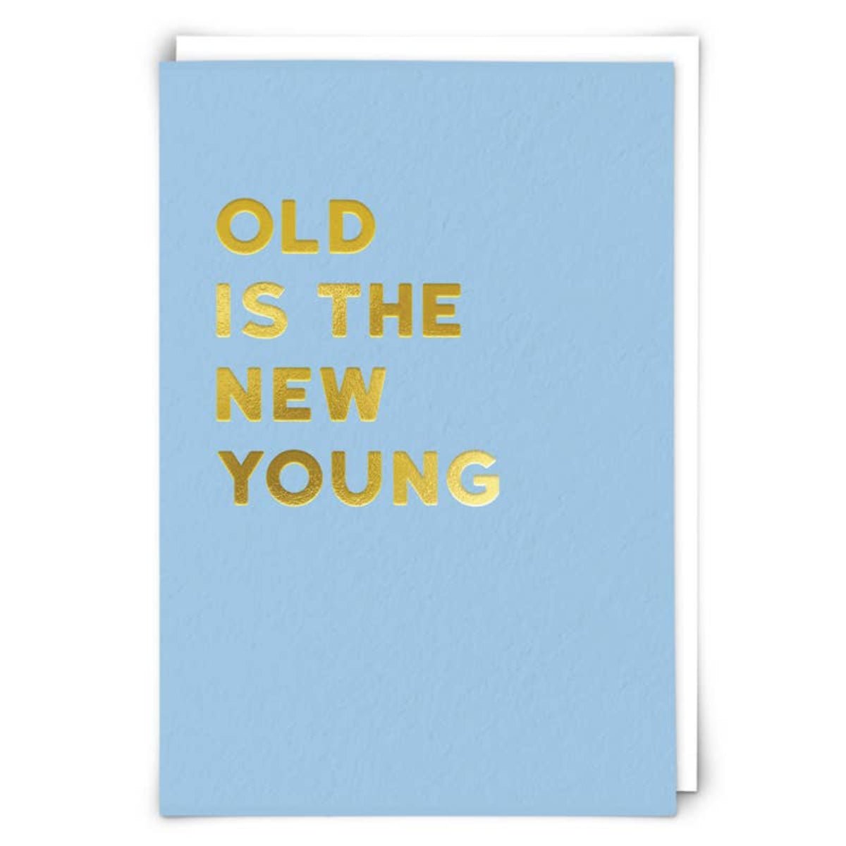 Old Is The New Young Birthday Card - Twirls + Twigs