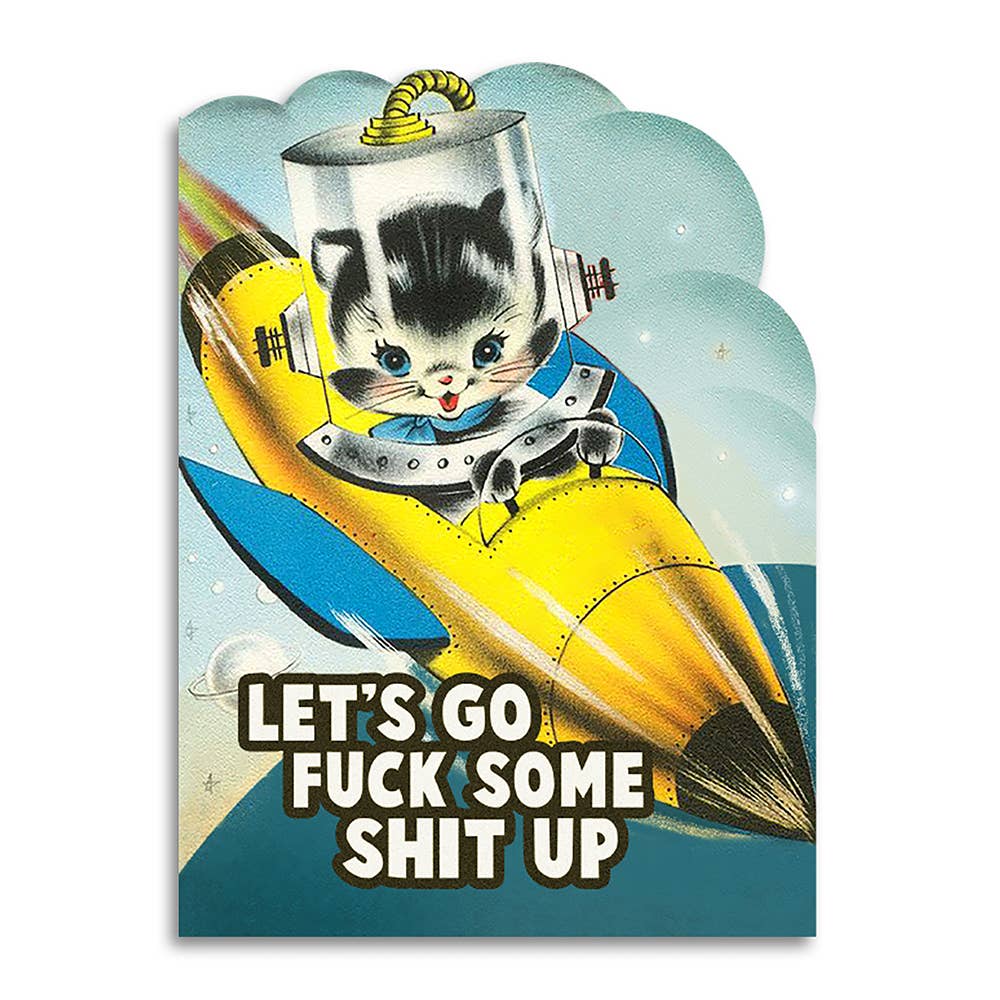 Let's Go Fuck Some Shit Up Card - Twirls + Twigs