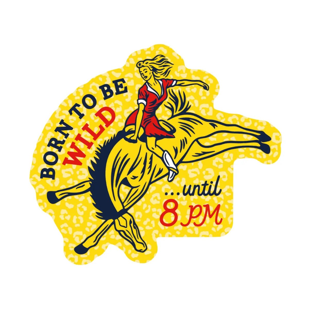 Born To Be Wild Funny High Quality Vinyl Sticker - Twirls + Twigs