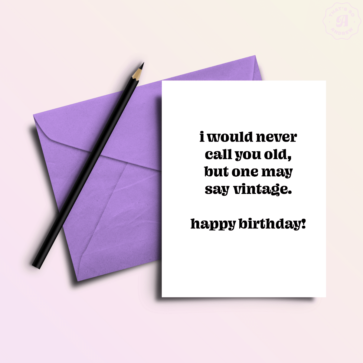 Not Old Just Vintage | Funny Birthday Greeting Card - Twirls + Twigs