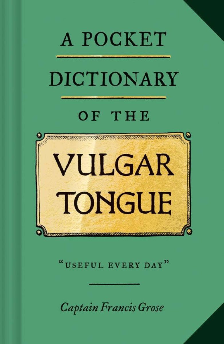 A Pocket Dictionary of the Vulgar Tongue - Twirls + Twigs