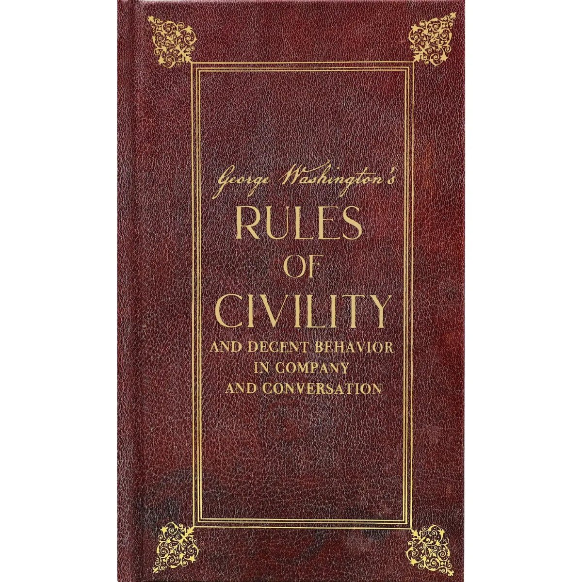 George Washington's Rules of Civility and Decent Behavior in Company and Conversation - Twirls + Twigs