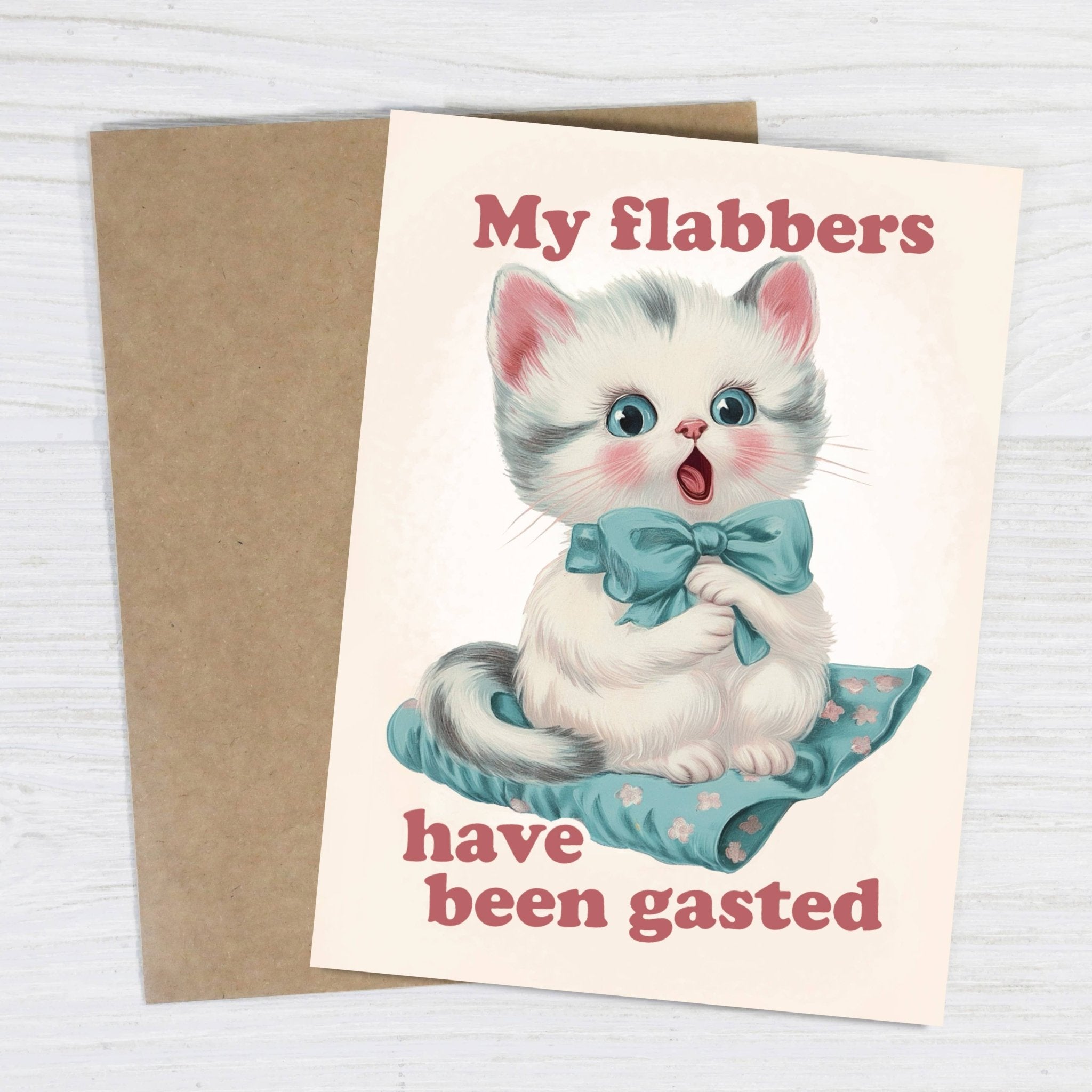 My Flabbers Have Been Gasted - Cute Funny Kitten Card - Twirls + Twigs