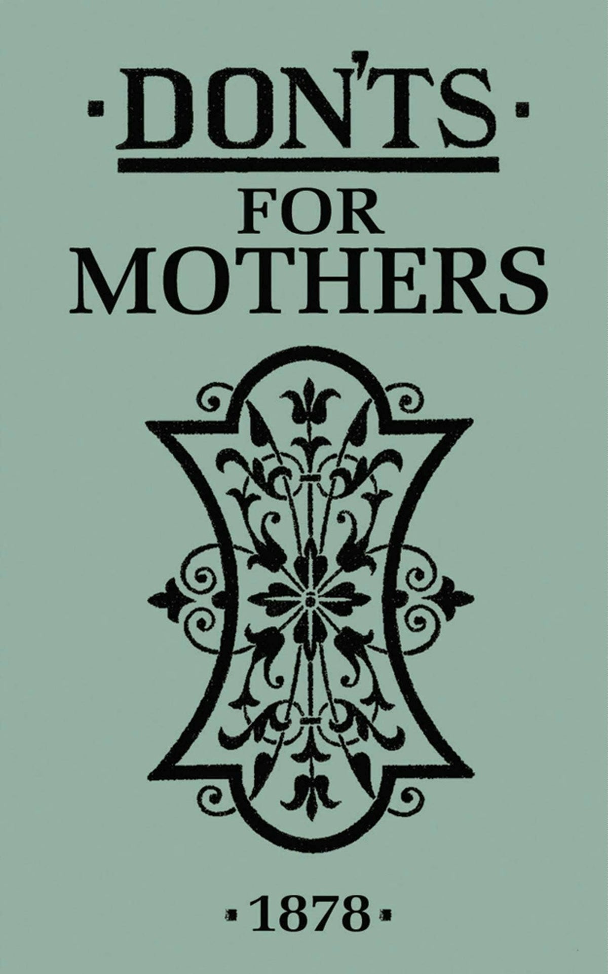 Donts For Mothers - Twirls + Twigs