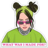 Billie  What Was I Made-Die Cut Sticker
