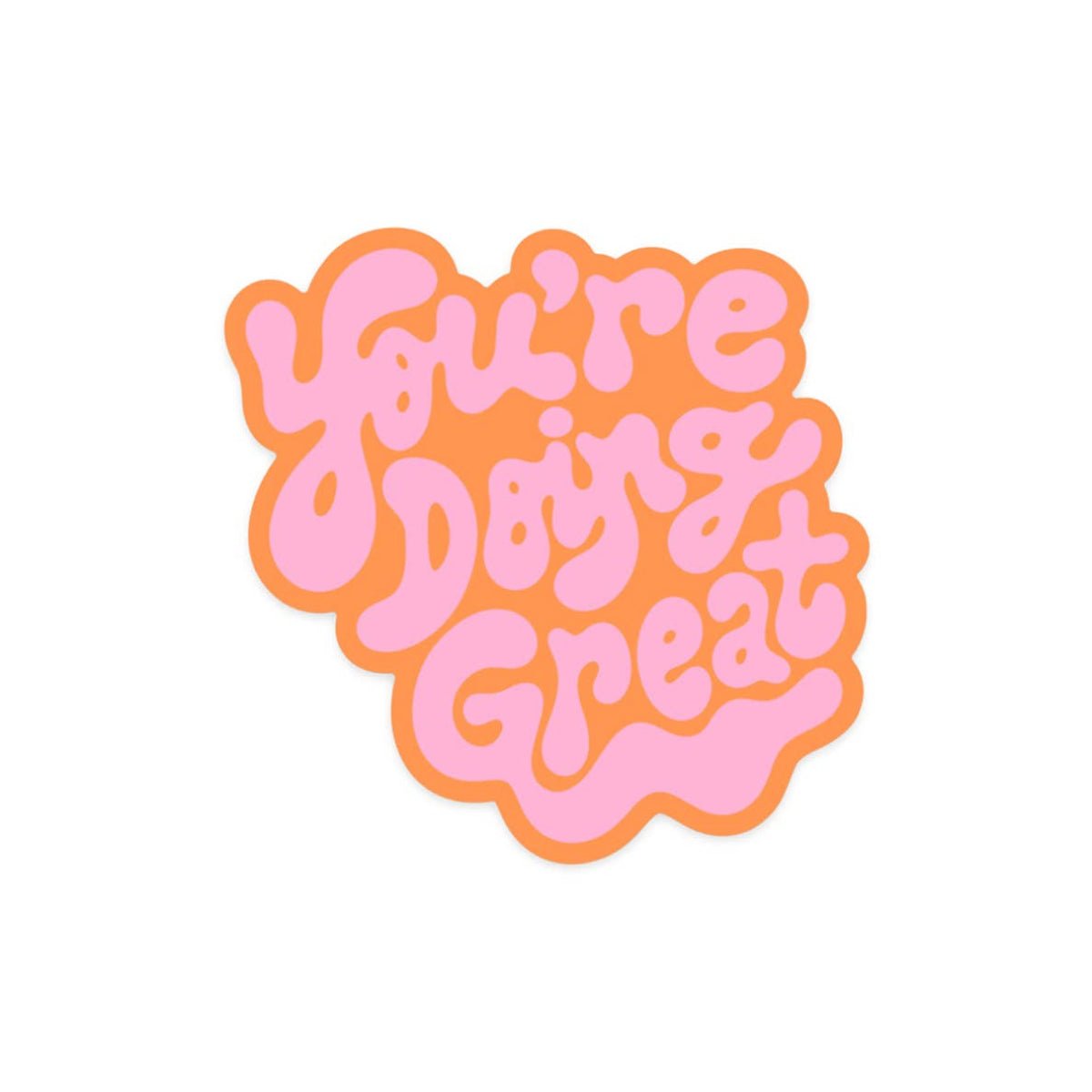 You're Doing Great Sticker - Twirls + Twigs