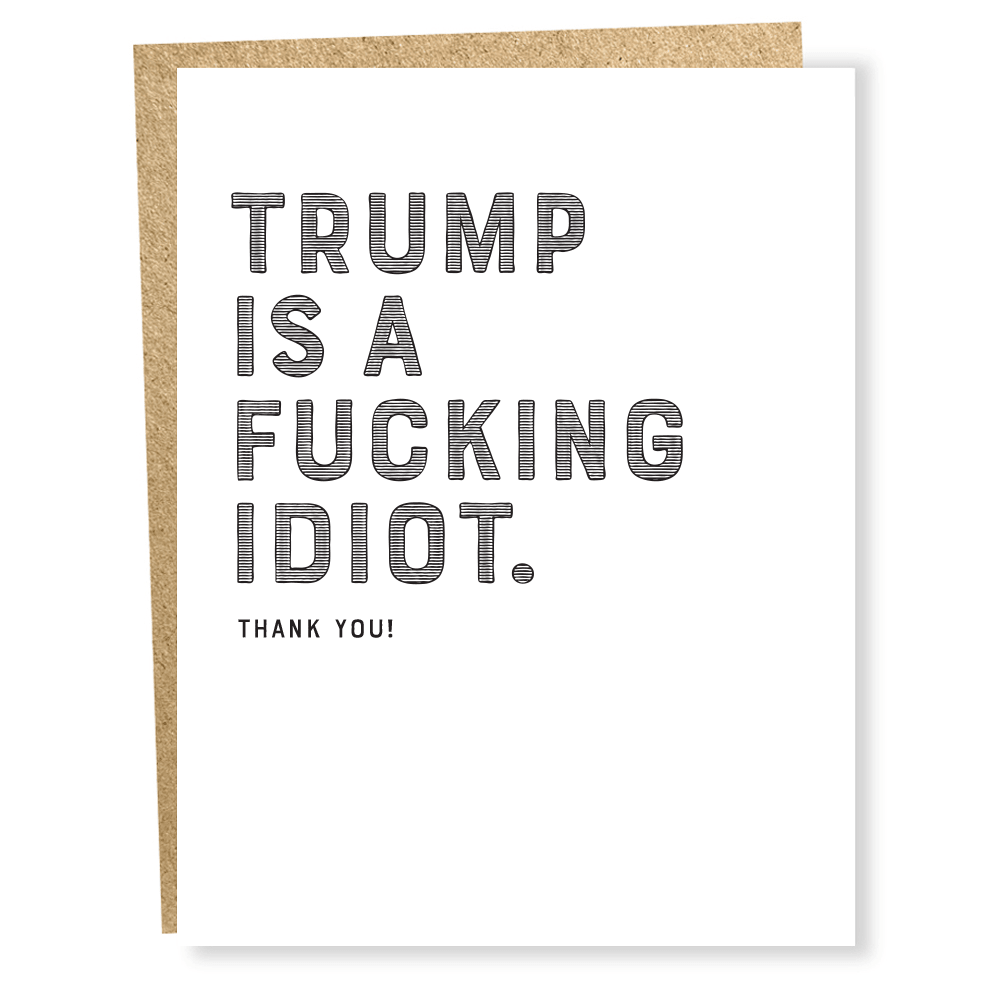 Trump/Idiot Card - Twirls + Twigs