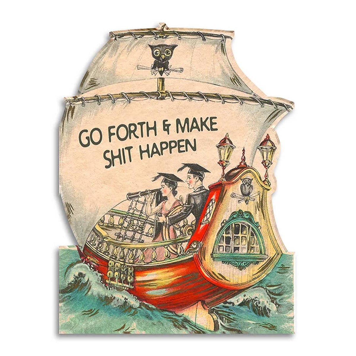 Go Forth and Make Shit Happen - Twirls + Twigs