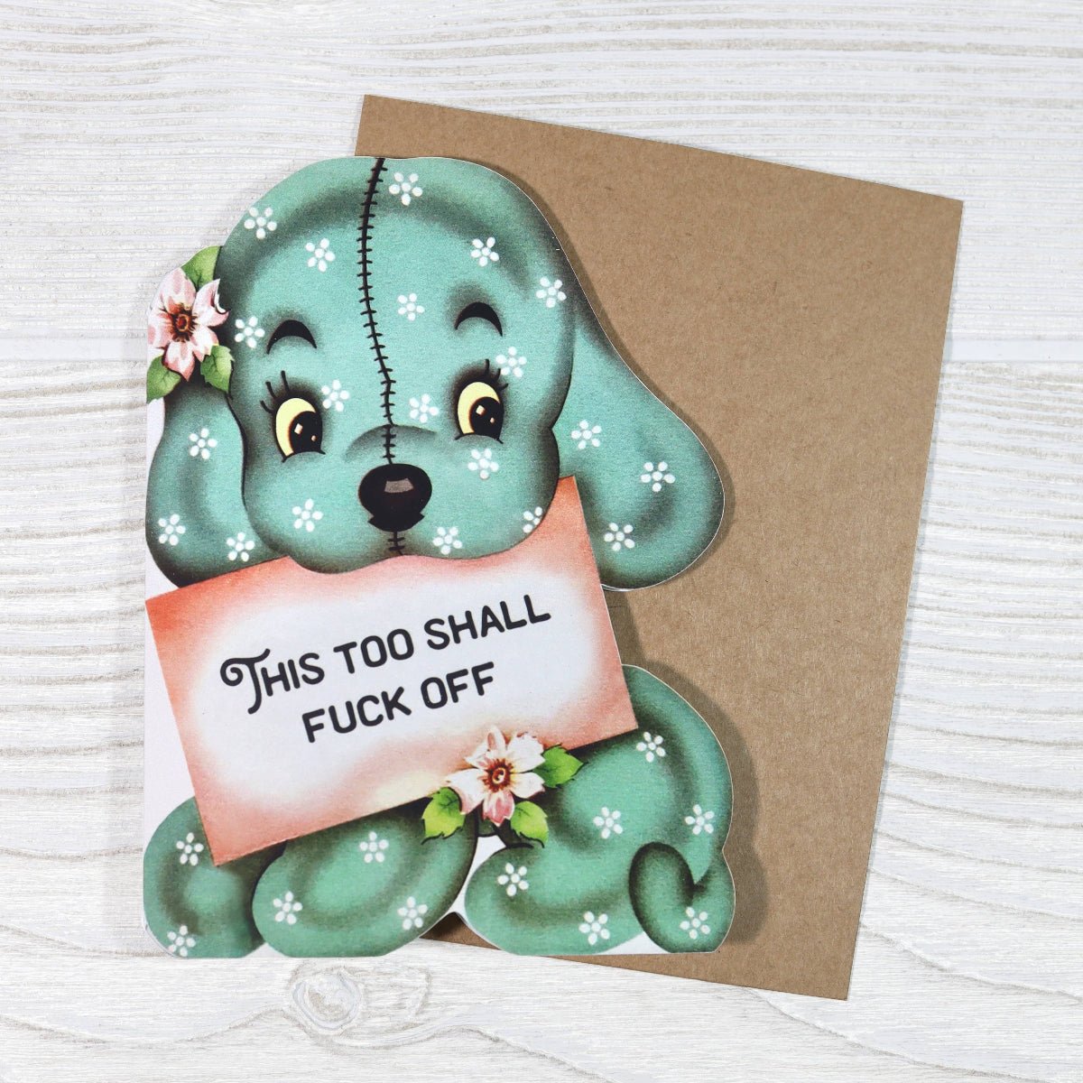 This Too Shall Fuck Off Greeting Card - Twirls + Twigs