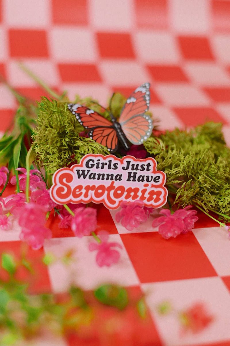 Girls Just Wanna Have Serotonin Vinyl Sticker - Twirls + Twigs