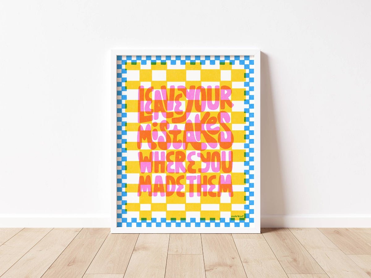 Leave Your Mistakes Art Print: 8x10 - Twirls + Twigs
