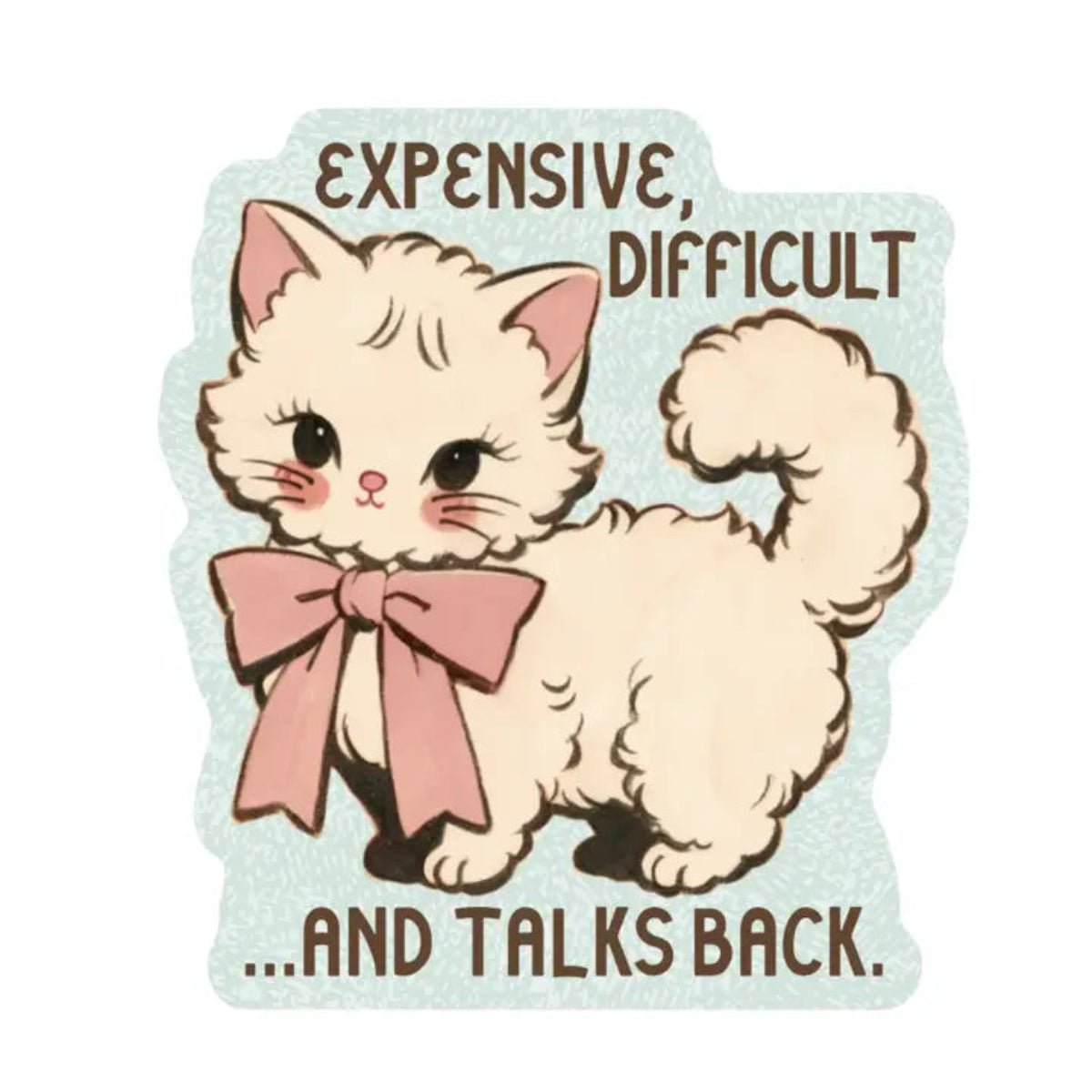 Expensive Difficult Kitty Cat High Quality Vinyl Sticker - Twirls + Twigs