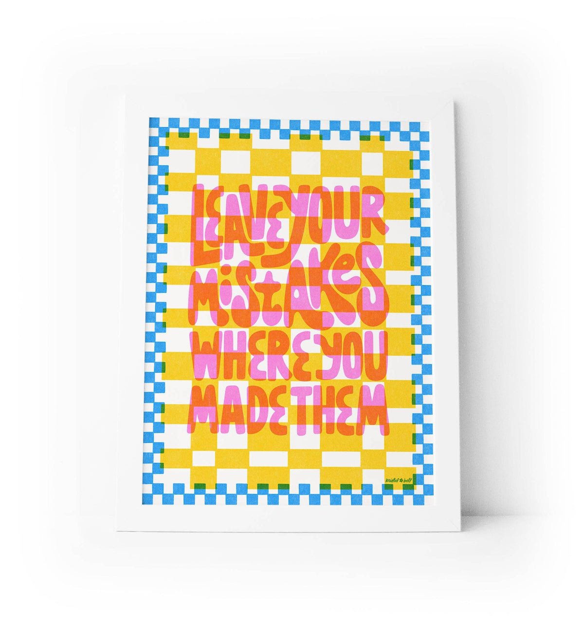 Leave Your Mistakes Art Print: 8x10 - Twirls + Twigs