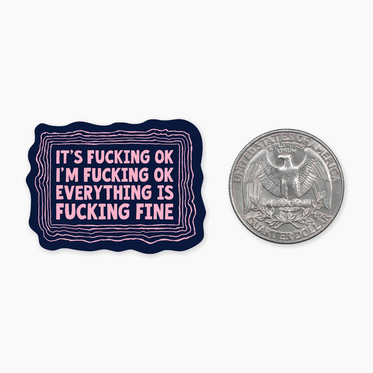 I'm Fucking Fine - Mini Sticker - Twirls + Twigs