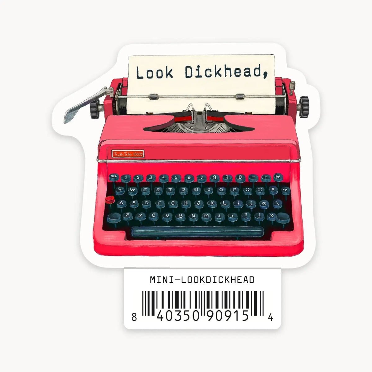 Look Dickhead - Mini Sticker - Twirls + Twigs