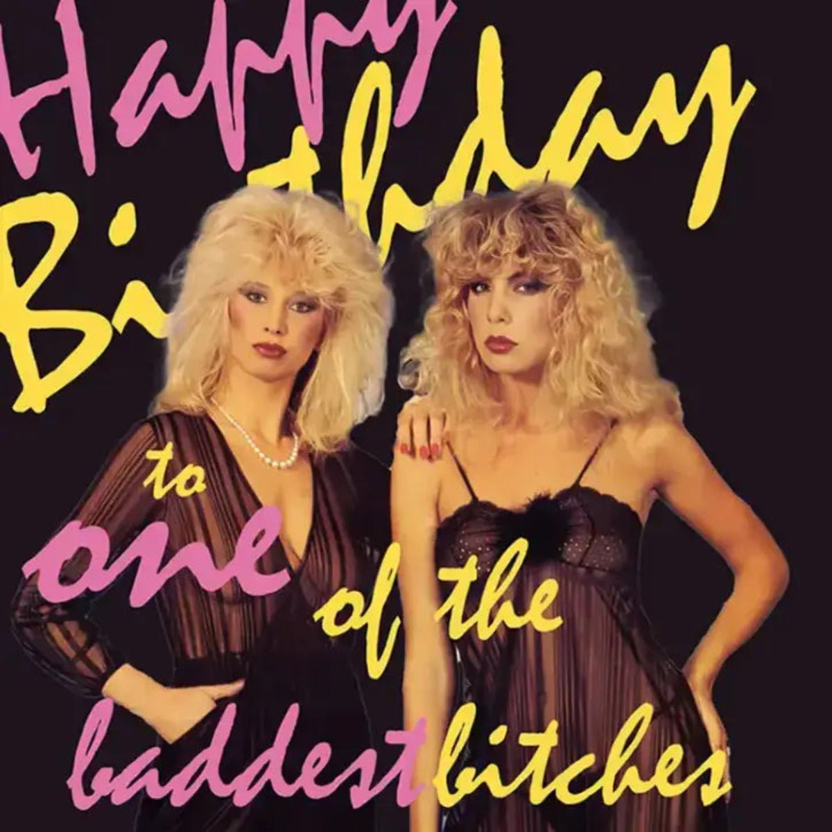 BADDEST BITCHES 80's Birthday Card - Twirls + Twigs