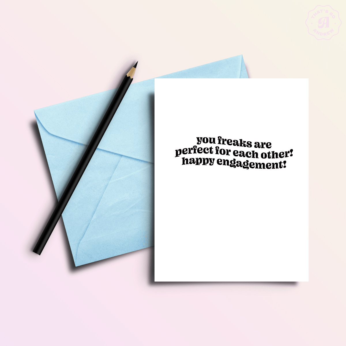 You Freaks Are Perfect Funny Engagement Card - Twirls + Twigs