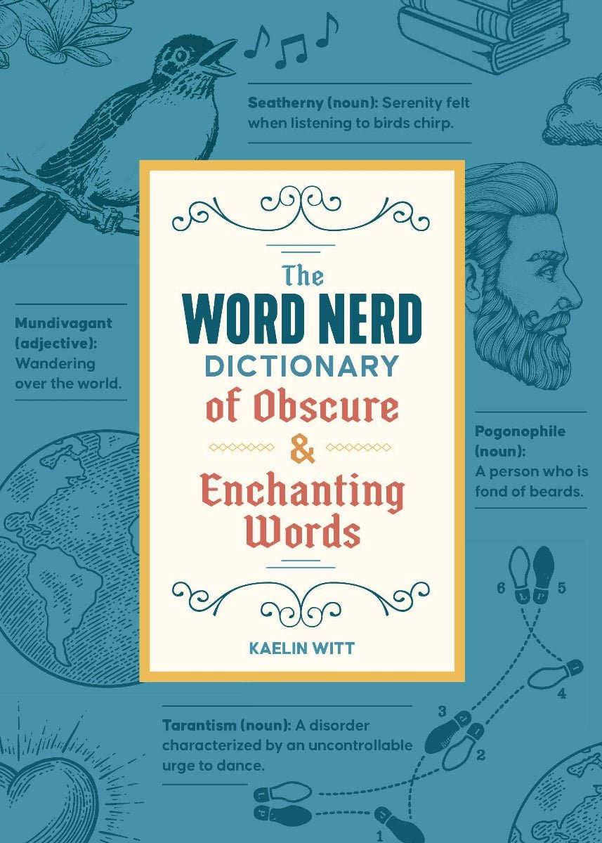 The Word Nerd Dictionary Of Obscure & Enchanting Words - Twirls + Twigs