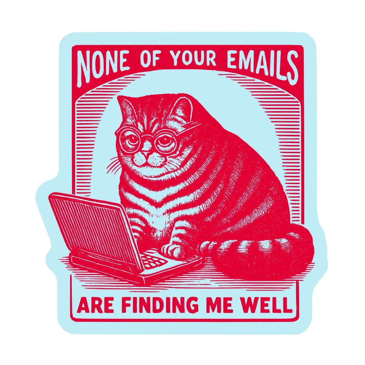 Work Kitty Cat Sarcastic Cute High Quality Vinyl Sticker - Twirls + Twigs