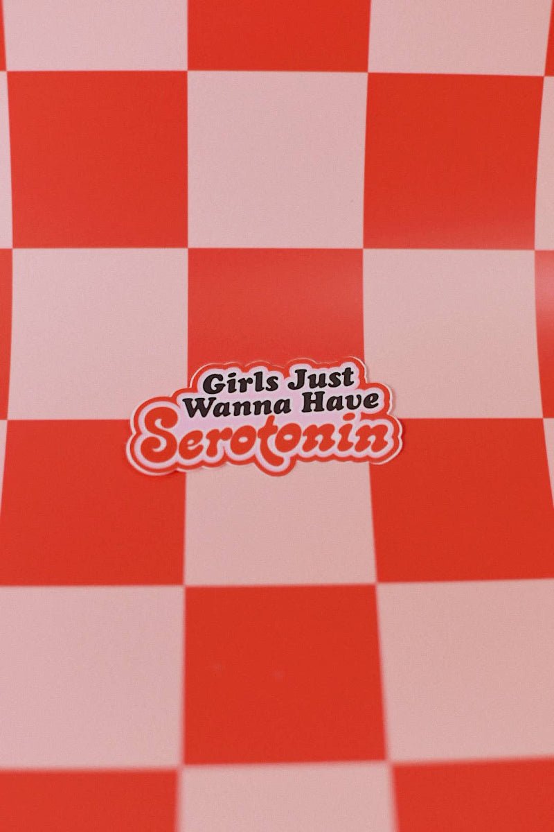 Girls Just Wanna Have Serotonin Vinyl Sticker - Twirls + Twigs