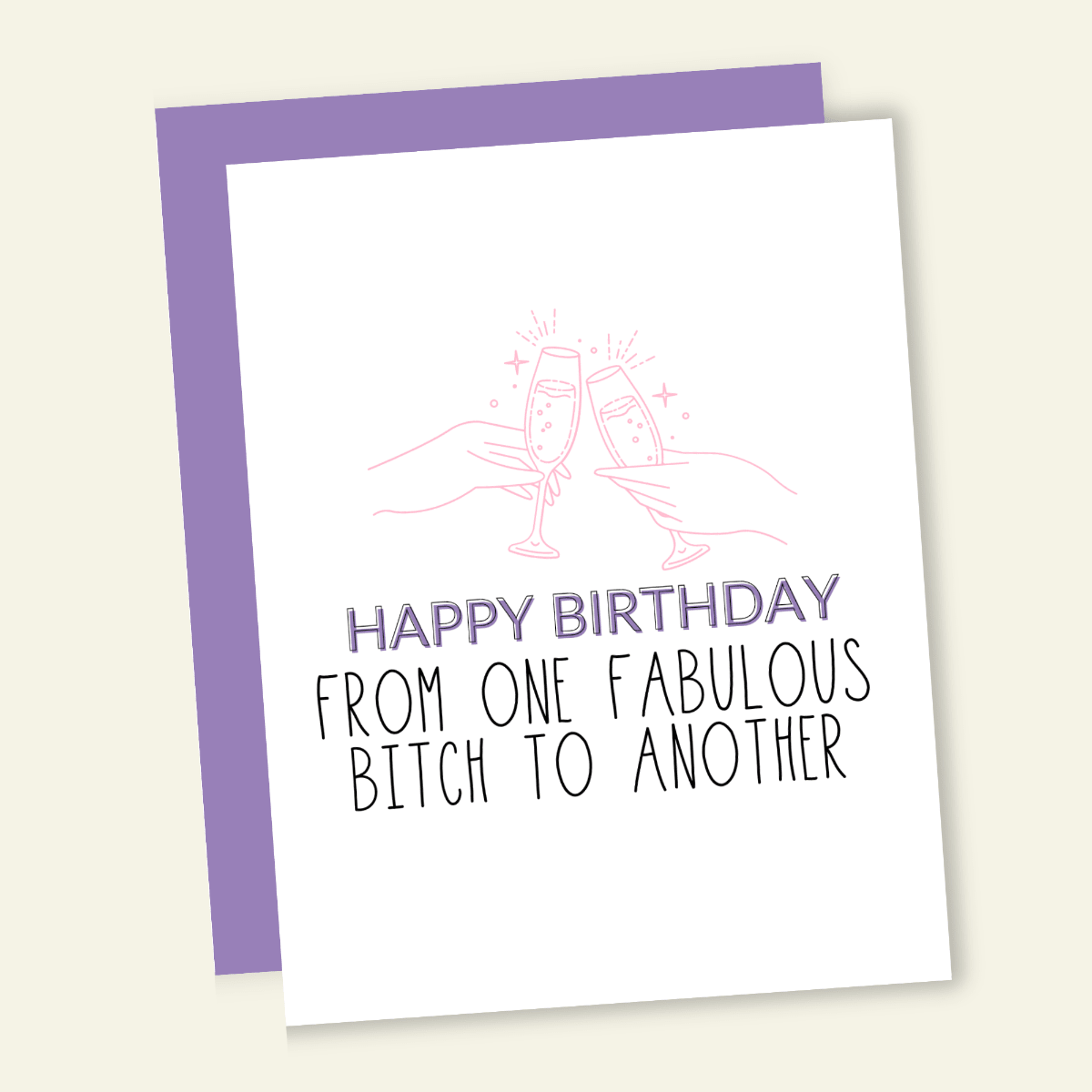 Happy Birthday From One Fabulous B*tch to Another - Twirls + Twigs