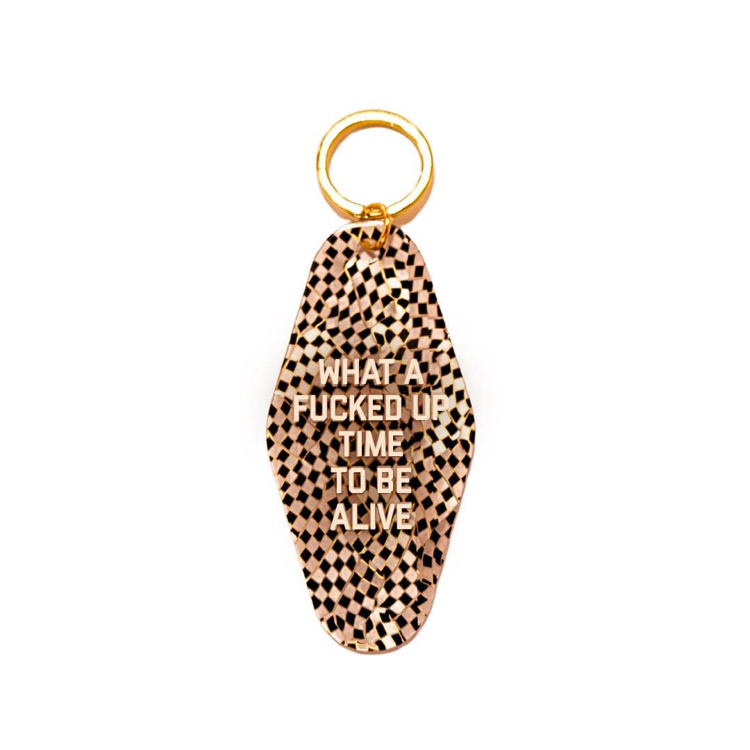 What a Fucked Up Time to Be Alive Keychain - Twirls + Twigs