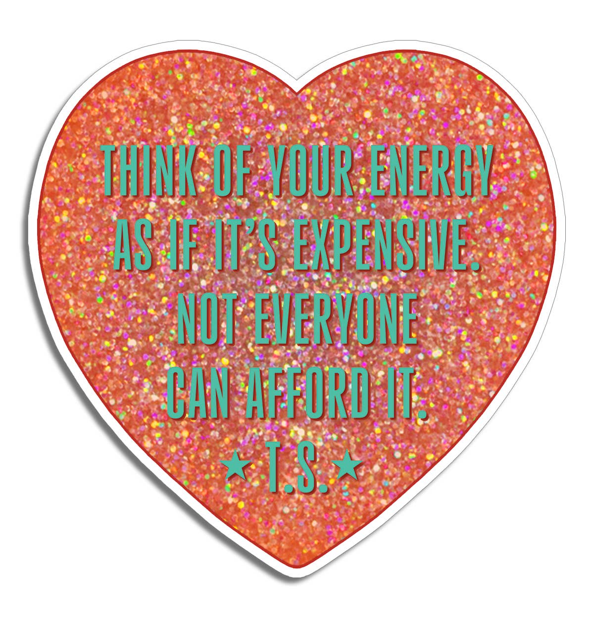 TS Your Energy is Expensive Quote Die Cut Sticker - Twirls + Twigs