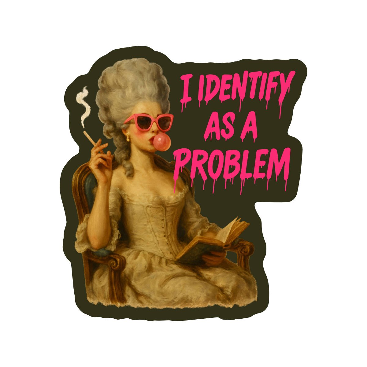 I Identify As A Problem Humor High Quality Vinyl Sticker - Twirls + Twigs