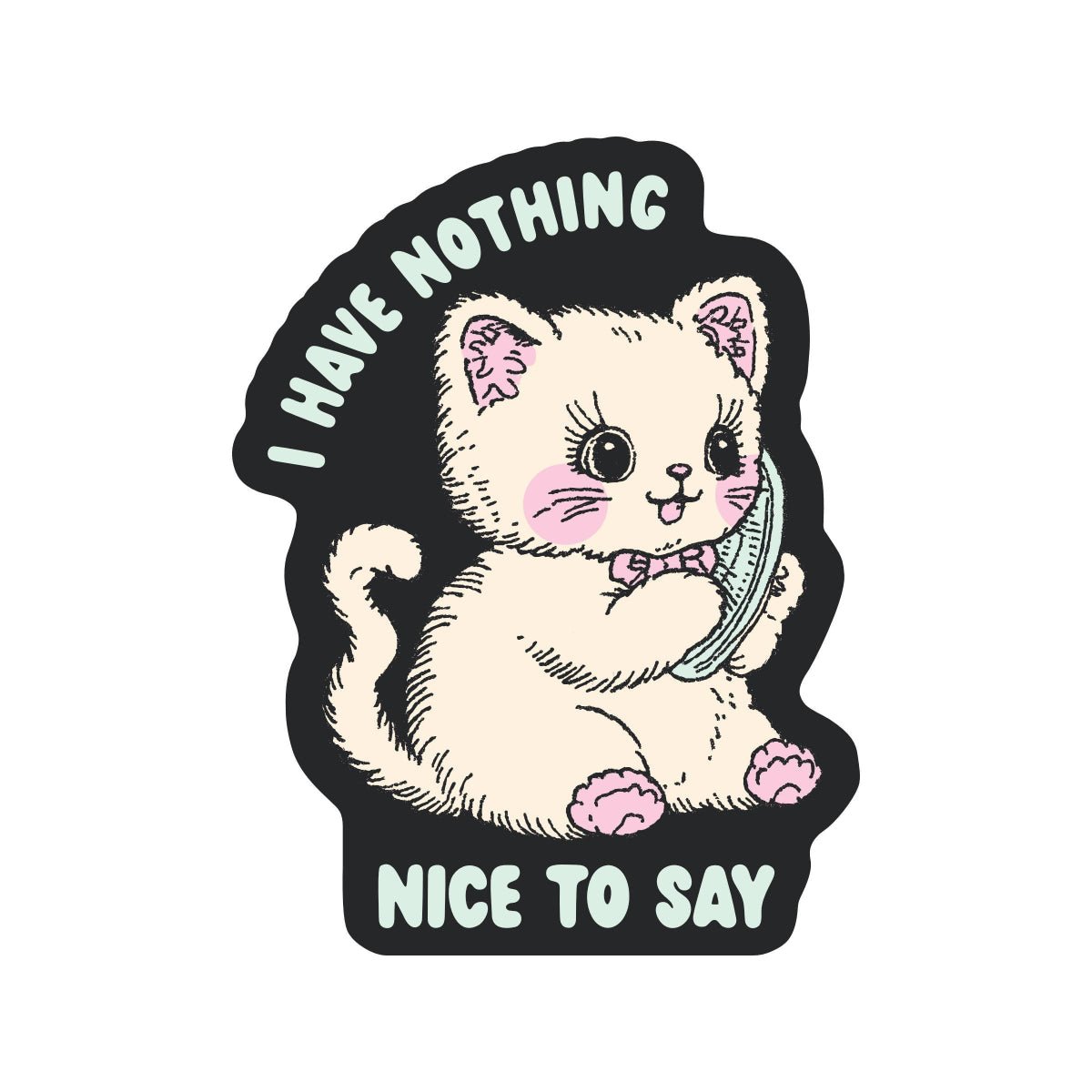 Feisty Kitty Cat Sarcastic Cute High Quality Vinyl Sticker - Twirls + Twigs