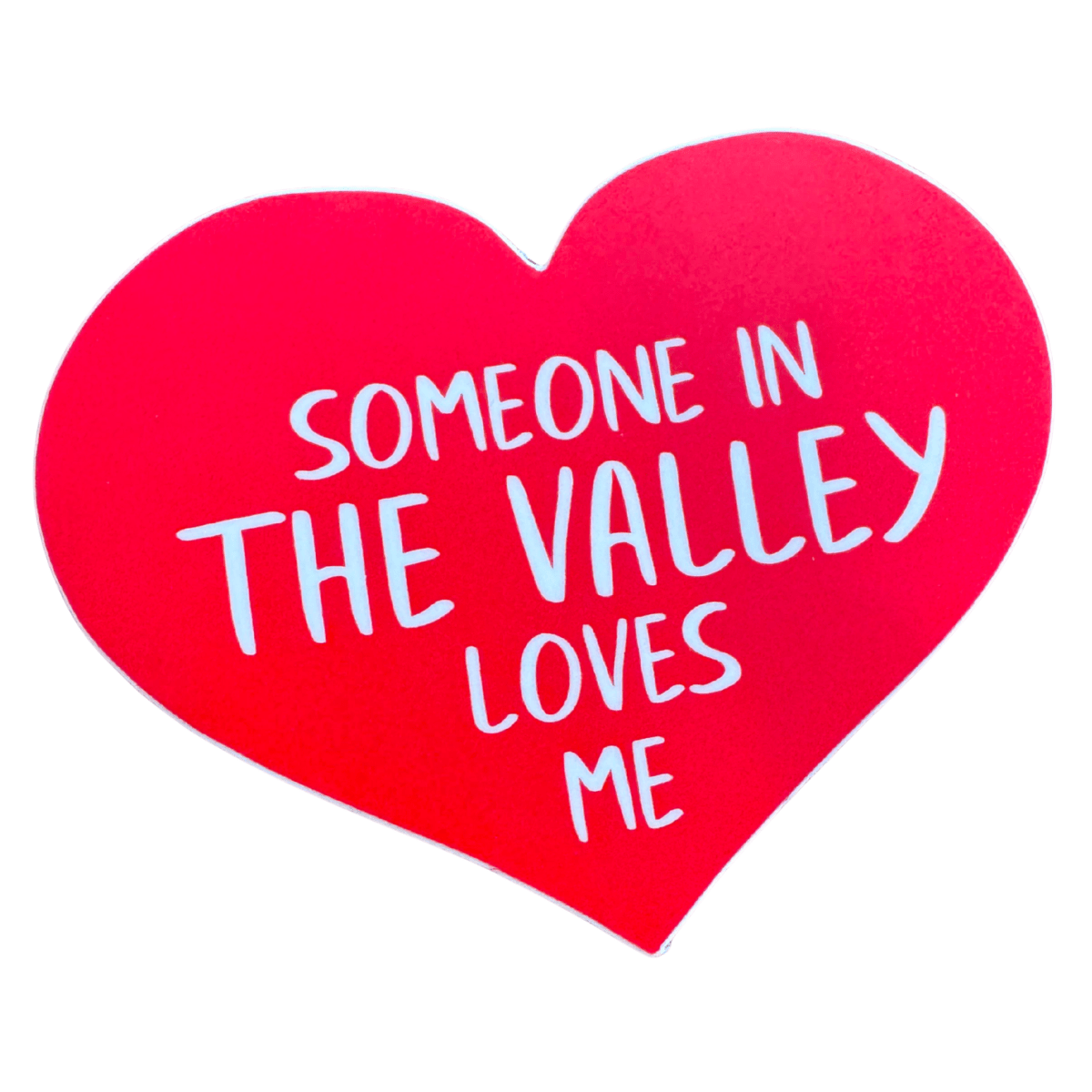 Someone Loves Me - 3" Someone In The Valley Loves Me Sticker - Twirls + Twigs