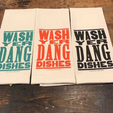  Wash Yer Dang Dishes - Tea Towel