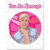 You Are Kenough Birthday Card