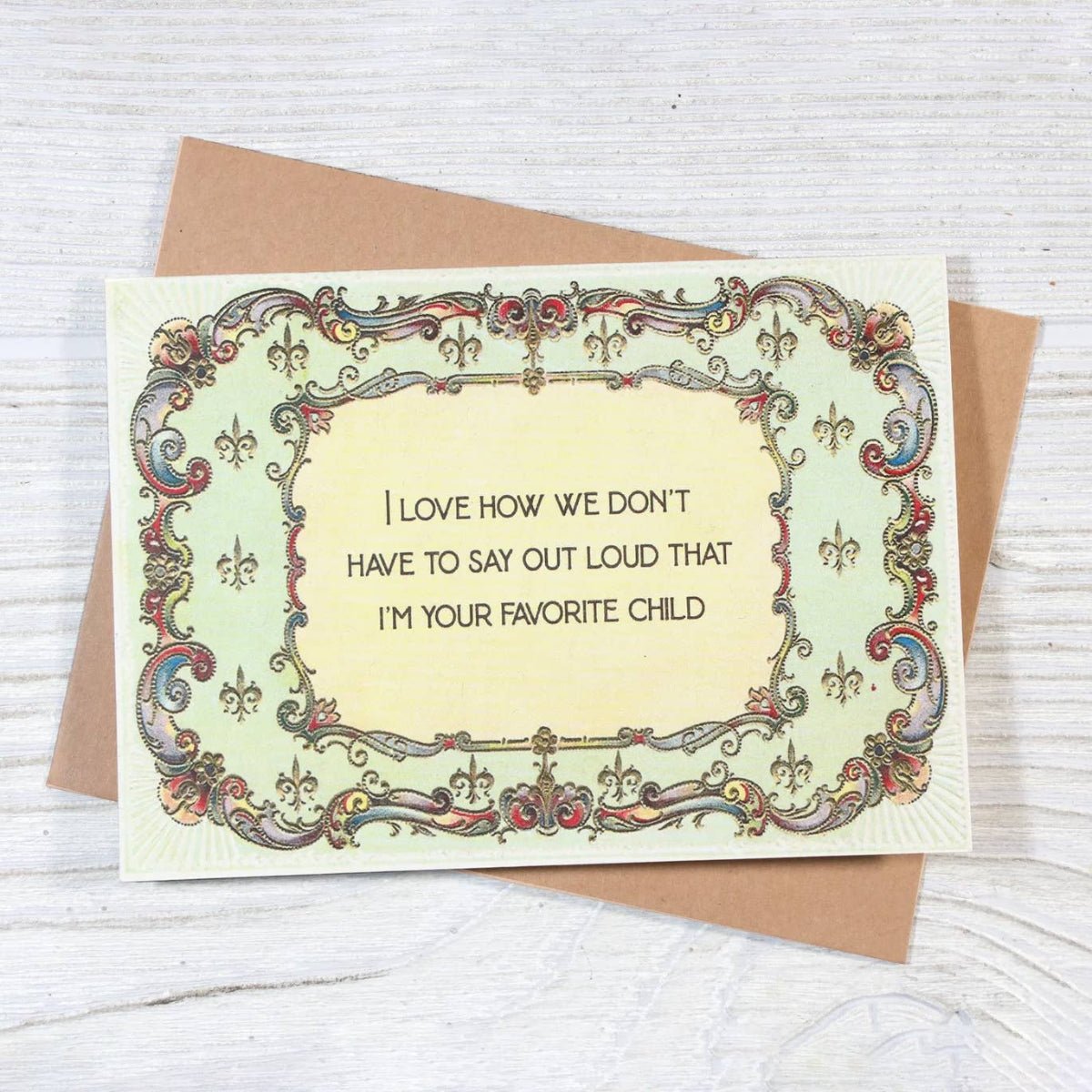 I'm Your Favorite Child Funny Mother's/Father's Day Card - Twirls + Twigs
