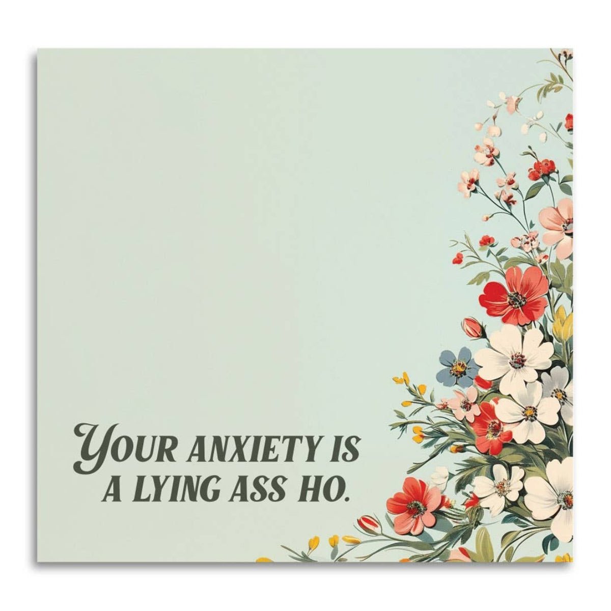 Your Anxiety Is a Lying Ass Ho - Sticky Note Pad - Twirls + Twigs