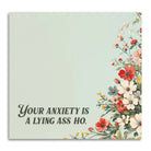 Your Anxiety Is a Lying Ass Ho - Sticky Note Pad - Twirls + Twigs