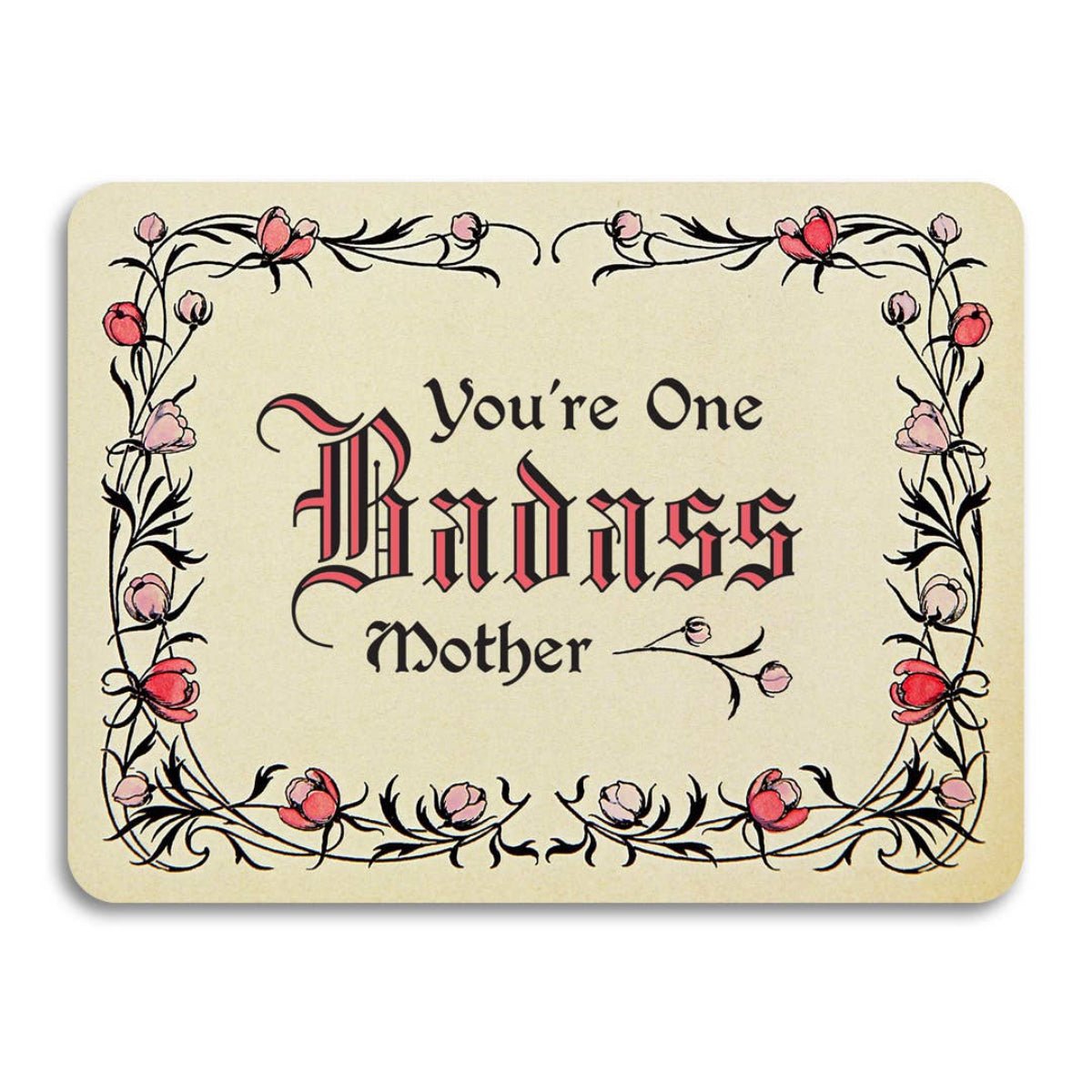 You're One Badass Mother - Vintage Mother's Day Card - Twirls + Twigs