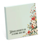 Your Anxiety Is a Lying Ass Ho - Sticky Note Pad - Twirls + Twigs
