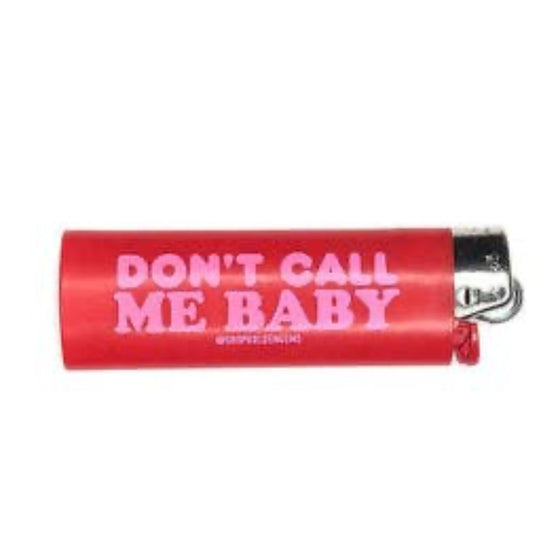 Don't Call Me Baby Lighter