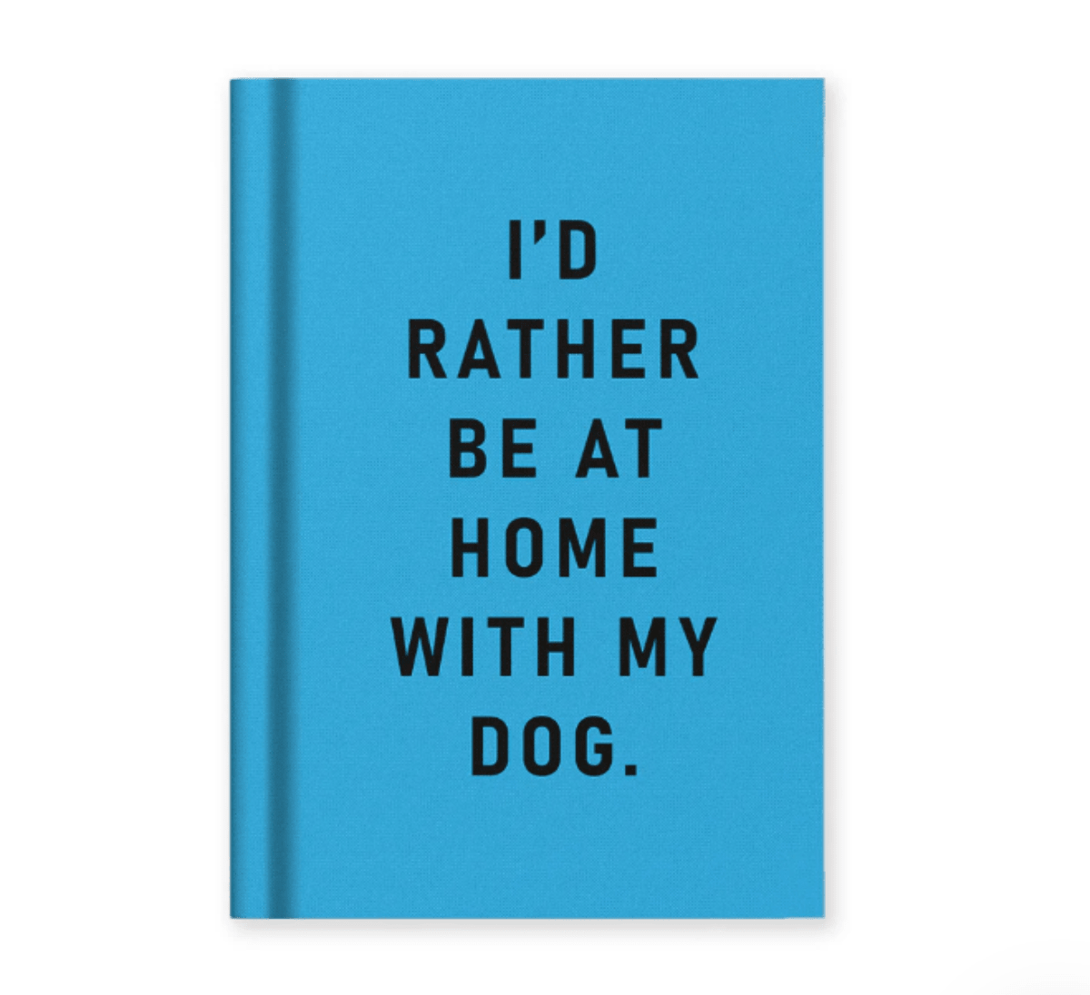 I'd Rather Be At Home With my Dog Fabric Hardback Notebook (A7) - Twirls + Twigs