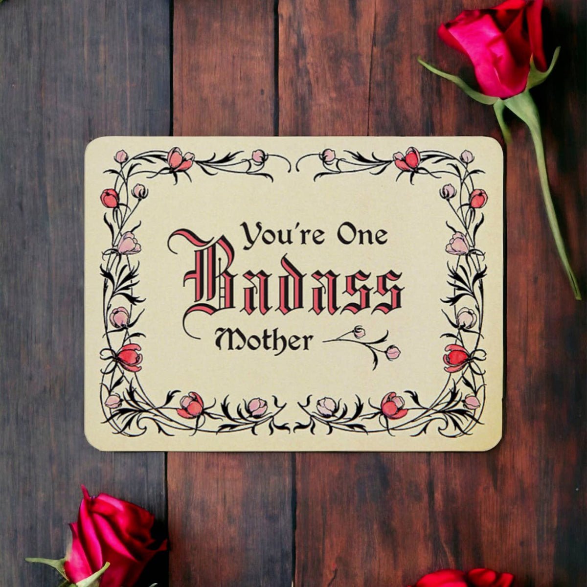 You're One Badass Mother - Vintage Mother's Day Card - Twirls + Twigs