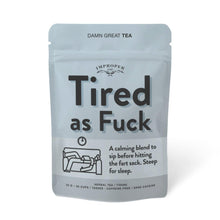  Tired as Fuck