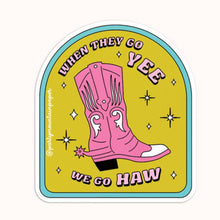  When They Go Yee Sticker