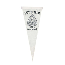  Let's Talk To Dead People Pennant
