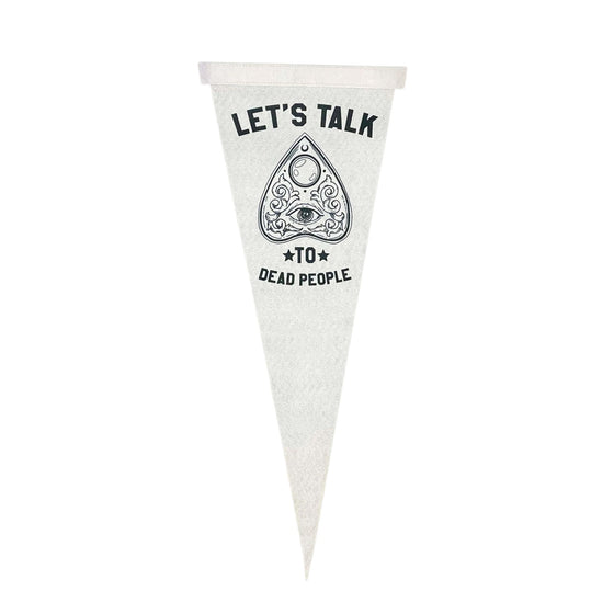 Let's Talk To Dead People Pennant