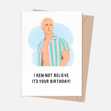  I Ken-Not Believe It's Your Birthday Card