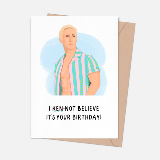 I Ken-Not Believe It's Your Birthday Card